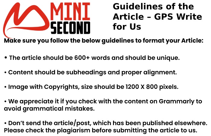 Guidelines of the Article – GPS Write For Us