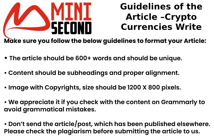 Guidelines of the Article – Crypto Currencies Write For Us