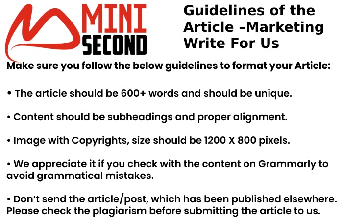 Guidelines of the Article – Marketing Write For Us