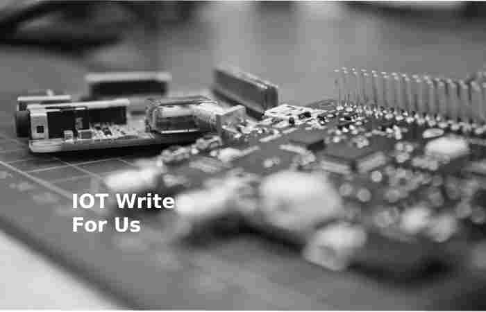 IOT Write For Us