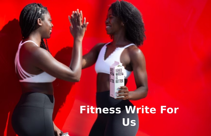 Fitness Write For Us