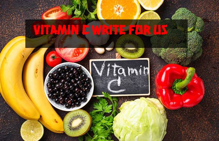 Vitamin C Write For Us