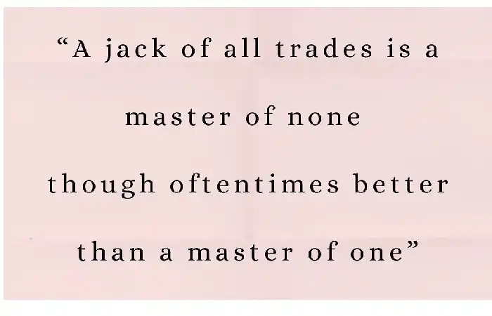 Jack of All Trades Master of None Full Quote (1)